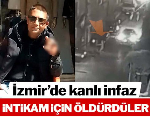 İzmir'de kanlı infaz! İntikam için öldürdüler