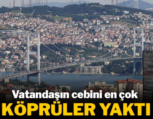 İstanbul'un zam şampiyonu köprü ücretleri oldu