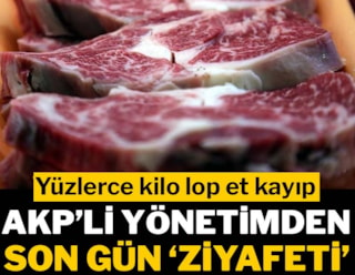 AKP'den CHP'ye geçen belediyede borç krizi: Yüzlerce kilo lop et kayıp
