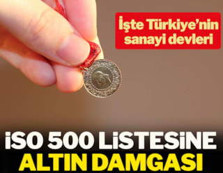 İSO 500 açıklandı: İşte Türkiye'nin en büyük sanayi kuruluşları