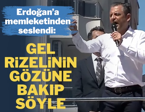 Erdoğan'a memleketinden çağrı yaptı: Gelin Rizelinin gözüne bakıp söyleyin