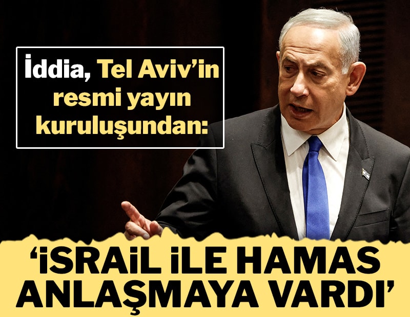 'İsrail ile Hamas anlaşmaya vardı' iddiası