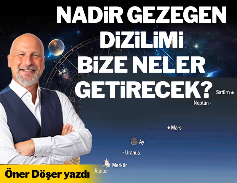 Nadir gezegen dizilimi bize neler getirecek?