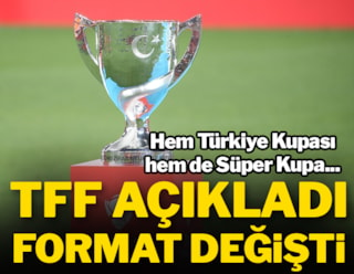 Türkiye Kupası ile Süper Kupa'da format değişti