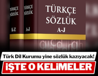 Türk Dil Kurumu yine sözlük kazıyacak! İşte o kelimeler
