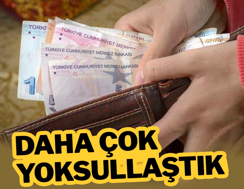 Bir yılda daha çok yoksullaştık, daha çok borçlandık
