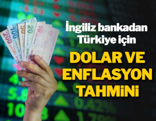 HSBC'den Türkiye için dolar, enflasyon ve büyüme tahmini