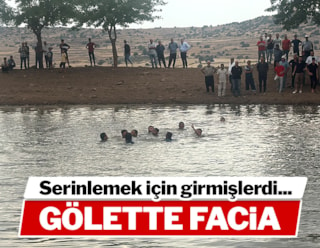 Göletlerde facia: 4 kişi boğularak öldü