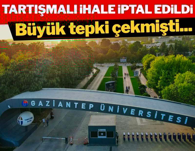 Gaziantep Üniversitesi'nde tartışmalı ihale iptal edildi!