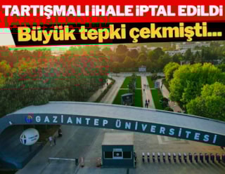 Gaziantep Üniversitesi'nde tartışmalı ihale iptal edildi!