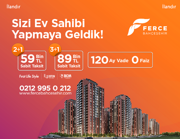 Fırat Life Ferce Bahçeşehir Desktop Manşet Advertorial 1 Ekim'24