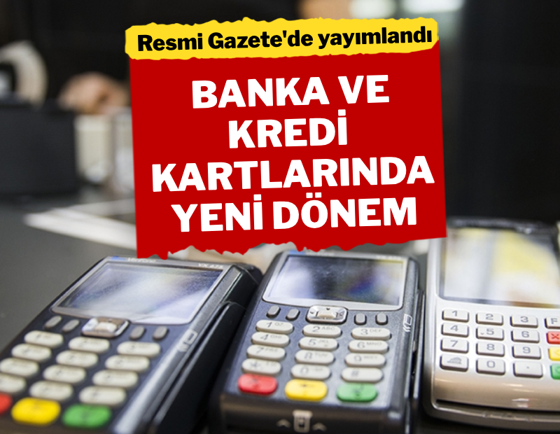 Gece yarısı dikkat çeken banka ve kredi kartı kararı 