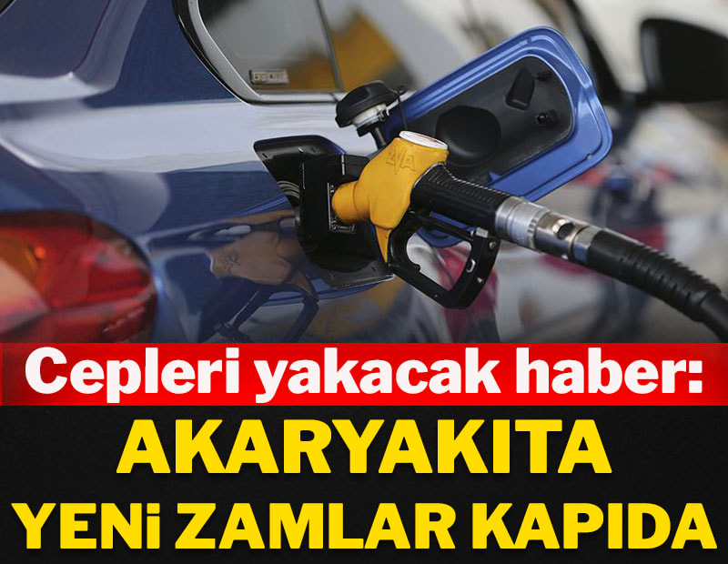 Cepleri yakacak haber: Akaryakıta yeni zamlar kapıda
