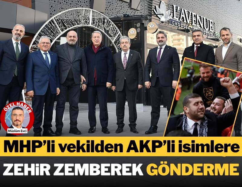 MHP’li vekilden AKP’li isimlere zehir zemberek gönderme!