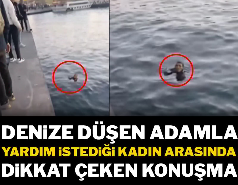 Denize düşen adamla yardım istediği kadın arasında dikkat çeken diyalog