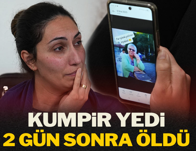 Kumpir yedi, 2 gün sonra öldü