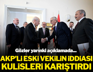 Gözler yarınki açıklamada: Eski AKP'li vekilden kulisleri hareketlendiren iddia