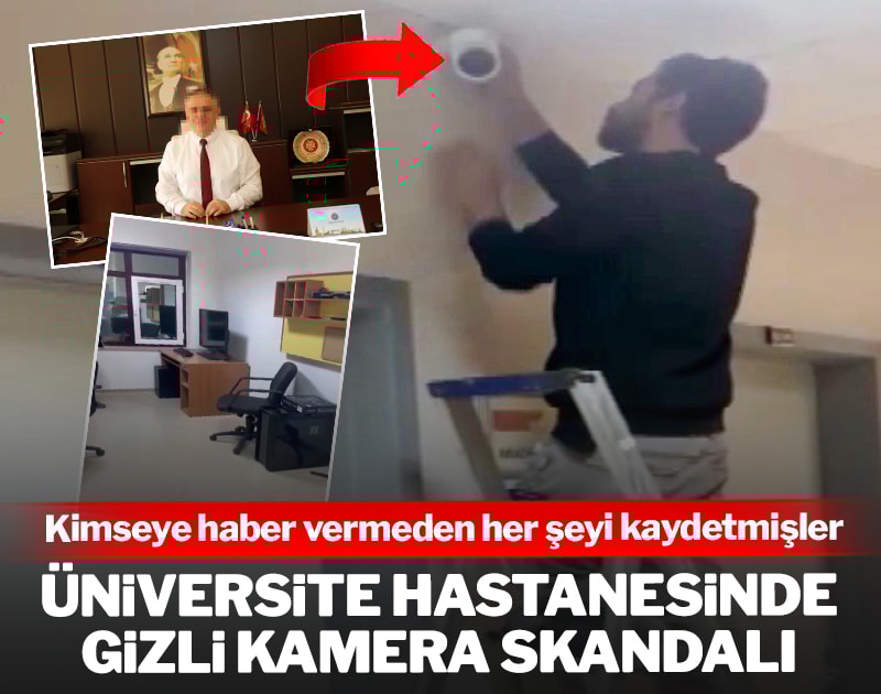 Üniversite hastanesinde gizli kamera skandalı