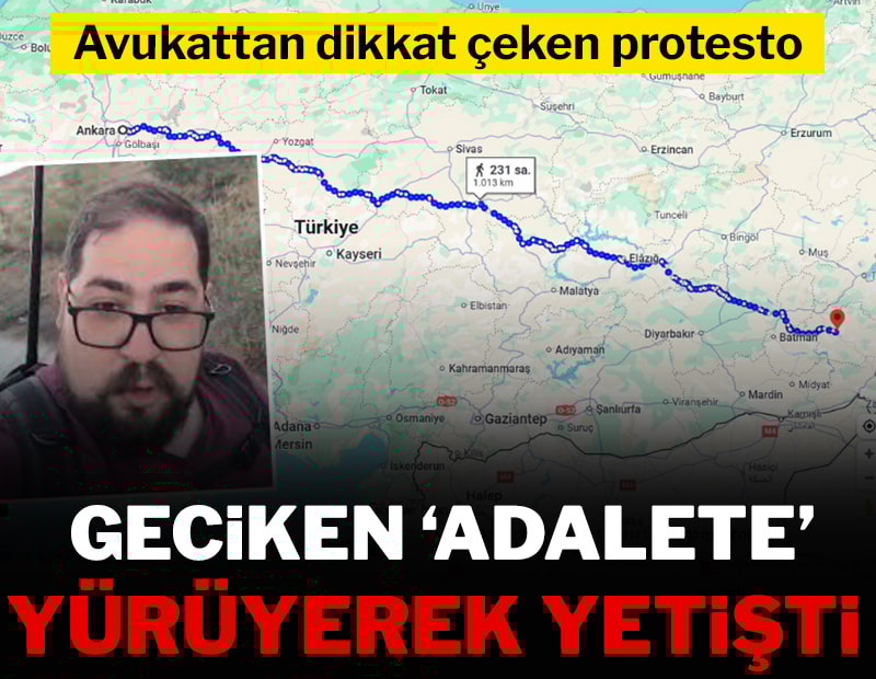 Yargının yavaşlığına dikkat çekmek için Ankara'dan Siirt'e yürüyor