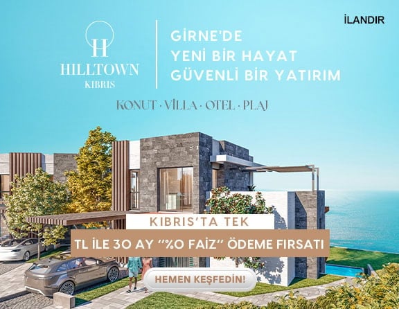 Hilltown Kıbrıs Desktop Manşet Advertorial 15 Ekim'25