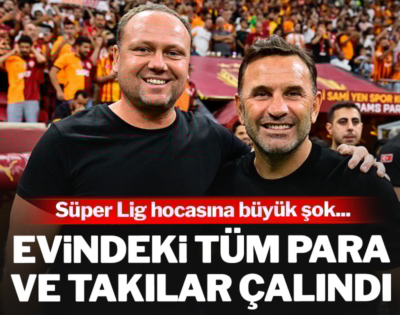 Süper lig hocasına hırsızlık şoku! Evindeki tüm para ve takılar çalındı