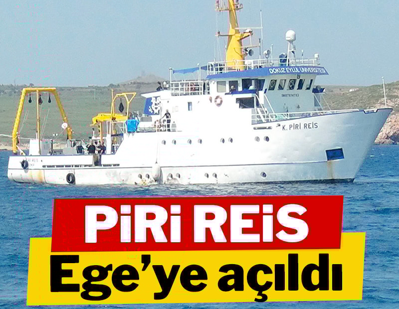 Piri Reis Ege'ye açıldı