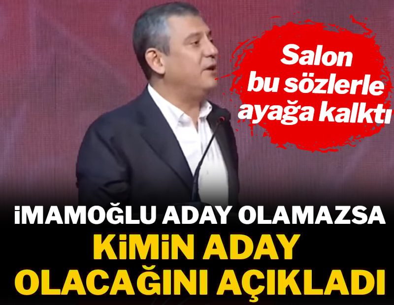 Özgür Özel, İmamoğlu aday olamazsa kimin aday olacağını açıkladı