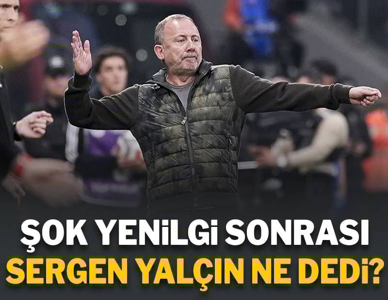 Sergen Yalçın: 'Kabul edilebilir bir durum değil'