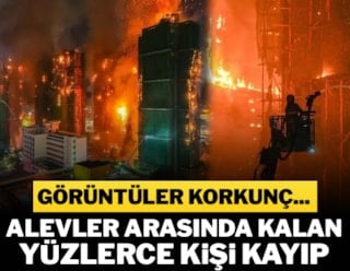 Korkunç… Alevler arasında kalan yüzlerce kişi kayıp