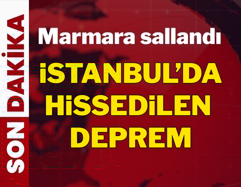 İstanbul'da hissedilen bir deprem oldu! Marmara sallandı