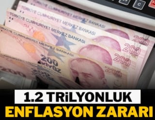 1.2 trilyonluk enflasyon zararı