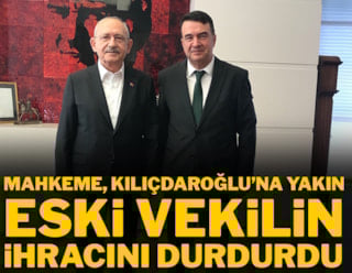 Высылка бывшего депутата, приближенного к Кылычдароглу, приостановлена.