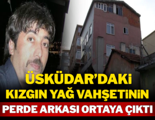 Het verhaal achter de schermen van de gruwelijke schietpartij met hete olie in Üsküdar is onthuld!