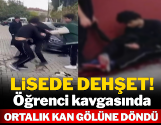 Lisede dehşet! Öğrenci kavgasında ortalık kan gölüne döndü