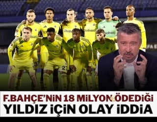 Het incident wordt beweerd voor de ster dat Fenerbahçe 18 miljoen euro betaalde voor