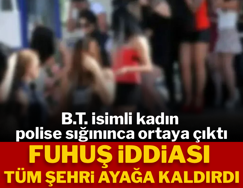 Fuhuş iddiası tüm kenti ayağa kaldırdı