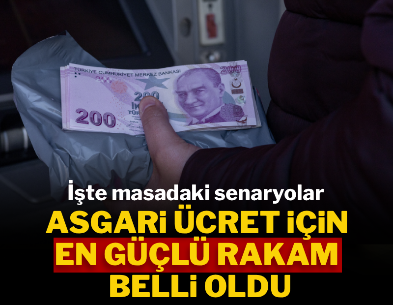 Asgari ücret için en güçlü rakam belli oldu: İşte masadaki senaryolar