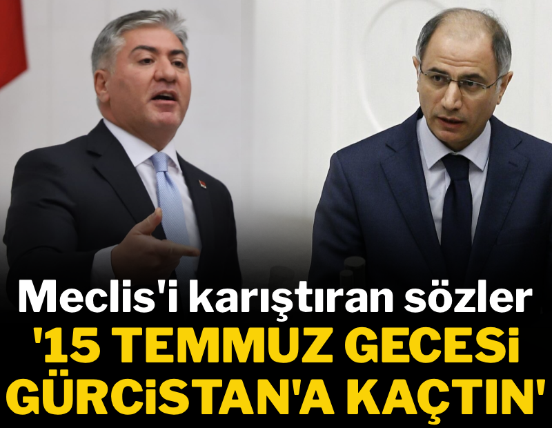 Meclis'i karıştıran sözler: '15 Temmuz gecesi Gürcistan'a kaçtın'