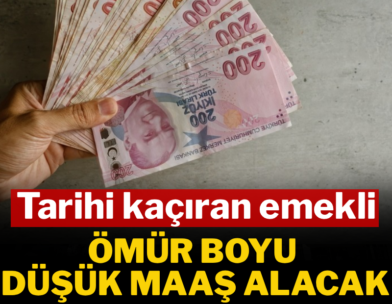 Zaman daralıyor: Tarihi kaçıran emekli ömür boyu düşük maaş alacak