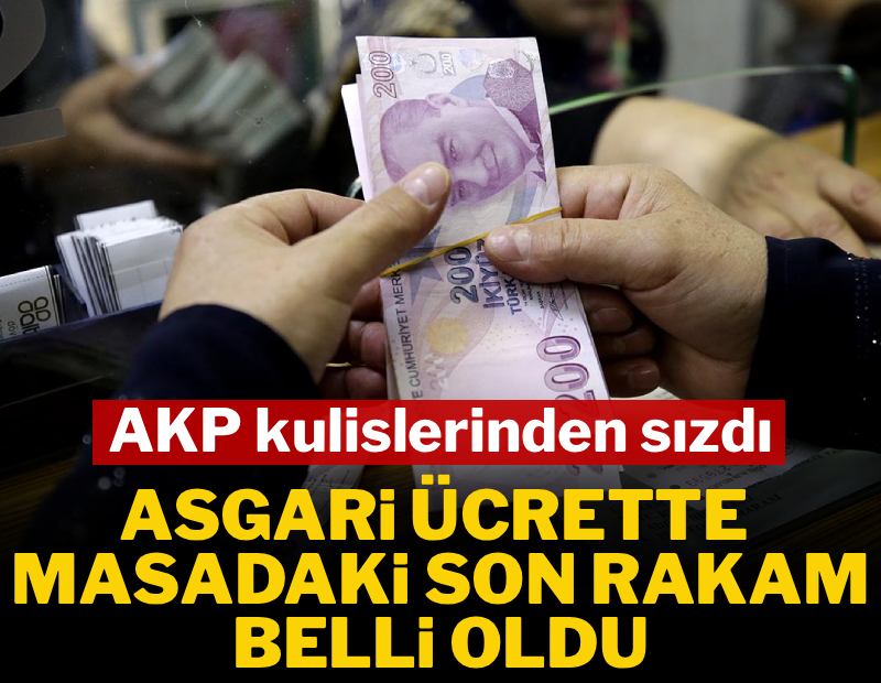 AKP içinden sızdı, asgari ücrette masadaki son rakam belli oldu
