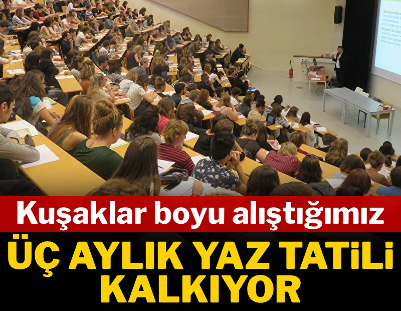 Öğrencilere kötü haber! Üç aylık yaz tatili kaldırılıyor