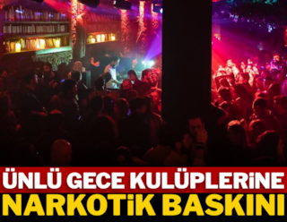 İstanbul'da 34 ünlü gece kulübüne polis baskını