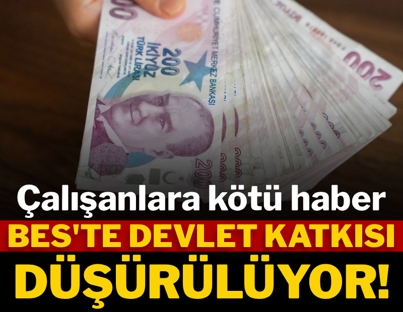 Çalışanlara kötü haber! BES'te devlet katkısı düşürülüyor