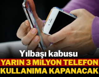 Yarın 3 milyon telefon kullanıma kapanacak