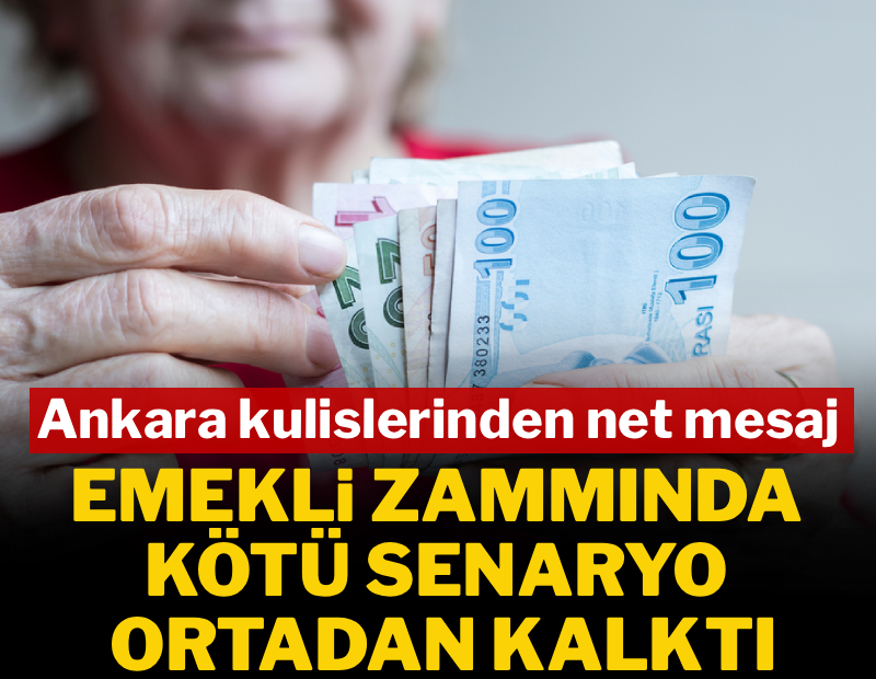 Ankara kulislerinden net mesaj: Emekli zammında kötü senaryo ortadan kalktı