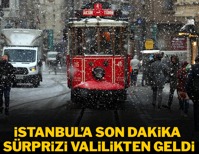 İstanbul'a son dakika sürprizi Valilikten geldi