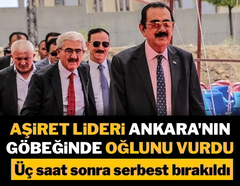 Aşiret lideri Ankara'nın göbeğinde oğlunu vurdu!