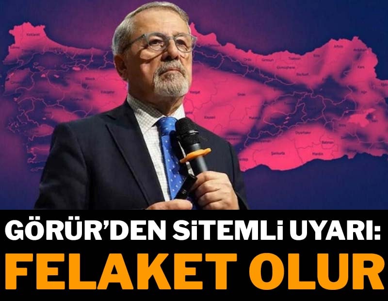 Naci Görür’den sitemli uyarı: Olursa felaket olur