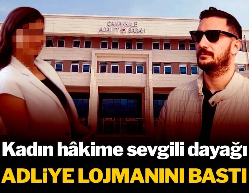 Kıskançlık dehşeti: Kadın hâkime sevgili dayağı