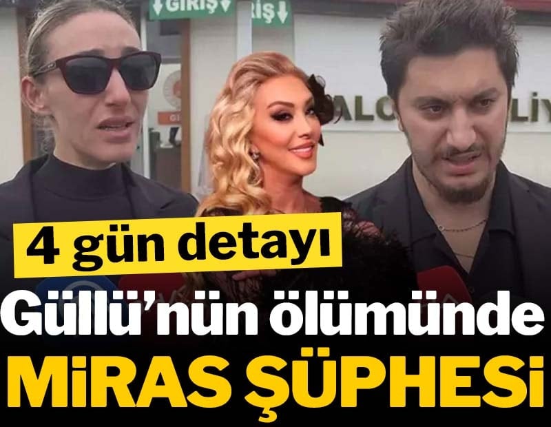 Güllü’nün ölümünde büyük şüphe... '4 gün detayı'